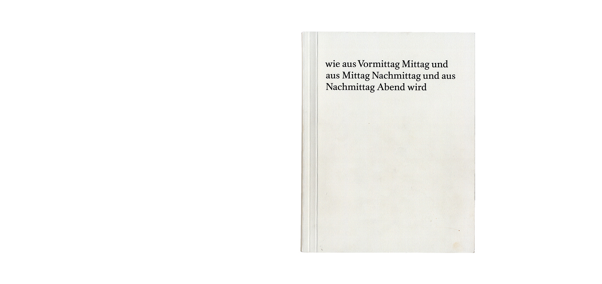 Isabell Schulte, wie aus Vormittag Mittag und aus Mittag Nachmittag und aus Nachmittag Abend wird