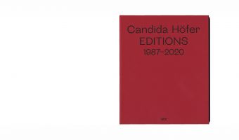 Candida H&ouml;fer &ndash; Editions 1987&ndash;2020